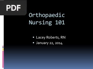 Orthopaedic Nursing 101  (Presentation)