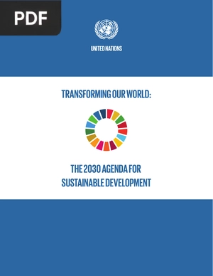 Transforming our World: The 2030 Agenda for Sustainable Development