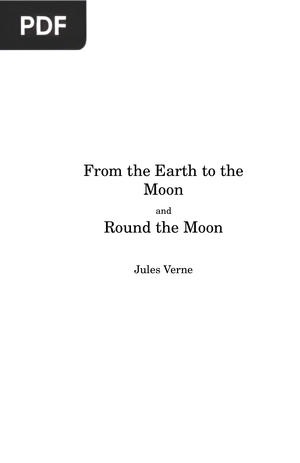 From the Earth to the Moon and Round the Moon