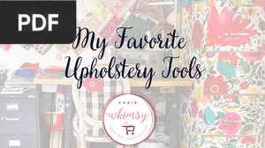 My Favorite Upholstery Tools