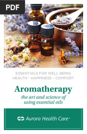Aromatherapy, the art and science of using essential oils (Article)
