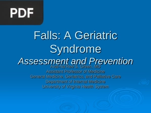 Falls: A Geriatric Syndrome Assessment and Prevention (Presentation)