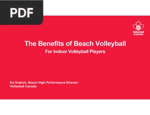 The Benefits of Beach Volleyball. For Indoor Volleyball Players (Presentation)