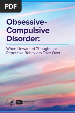 Obsessive Compulsive Disorder: When Unwanted Thoughts or Repetitive Behaviors Take Over