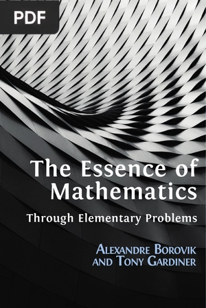 The Essence of Mathematics. Through Elementary Problems