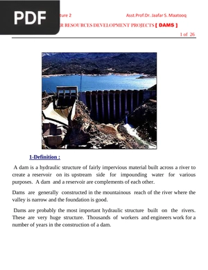 A dam is a hydraulic structure of fairly impervious material