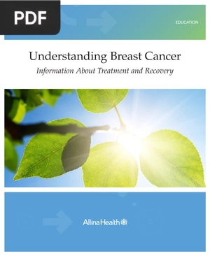 Understanding Breast Cancer. Information About Treatment and Recovery