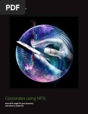 Corporates using NFTs - How NFTs might fit your business and what to watch for