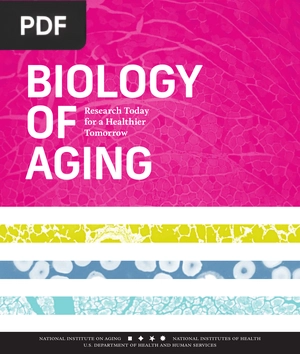 Biology of Aging: Research Today for a Healthier Tomorrow