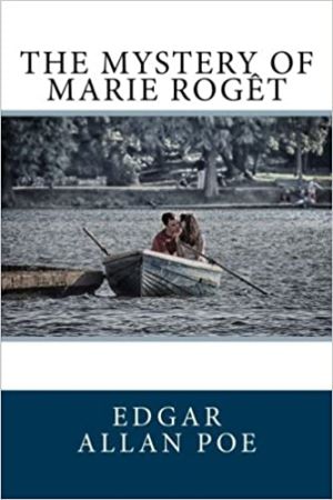 The Mystery of Marie Roget author Edgar Allan Poe