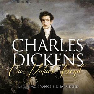 Our Mutual Friend author Charles Dickens