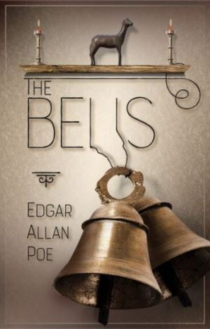 The Bells author Edgar Allan Poe