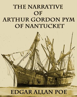 The Narrative of Arthur Gordon Pym of Nantucket author Edgar Allan Poe