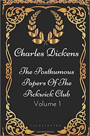 The Posthumous Papers of the Pickwick Club author Charles Dickens