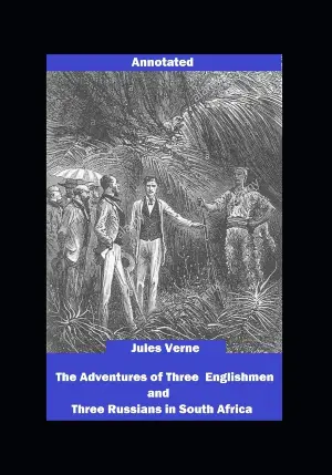 The Adventures of Three English Men and Three Russians in South Africa author Jules Verne