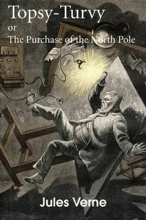 Topsy-Turvy or The Purchase of the North Pole author Jules Verne