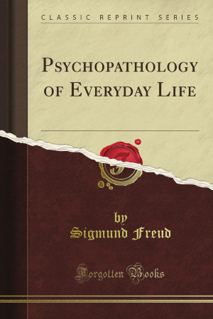 Psychopathology of Everyday Life author Sigmund Freud