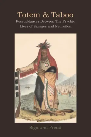 Totem and Taboo: Resemblances between the Psychic Lives of Savages and Neurotics author Sigmund Freud