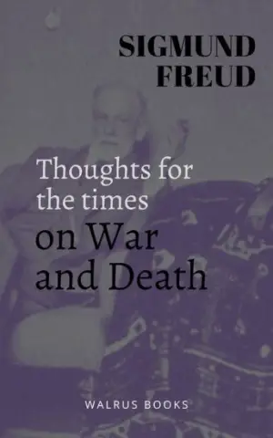 Thoughts for the Times on War and Death author Sigmund Freud