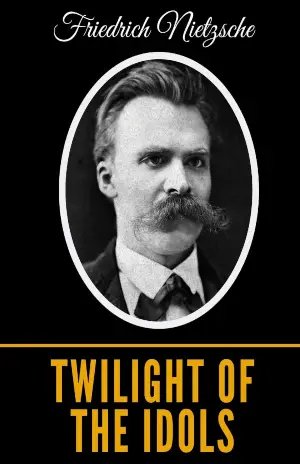 Twilight of the Idols or How to Philosophize with a Hammer author Friedrich Nietzsche