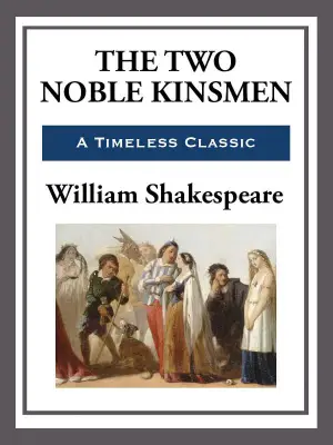The Two Noble Kinsmen author William Shakespeare