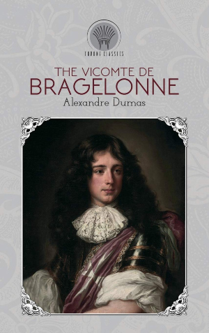 The Vicomte De Bragelonne author Alexandre Dumas