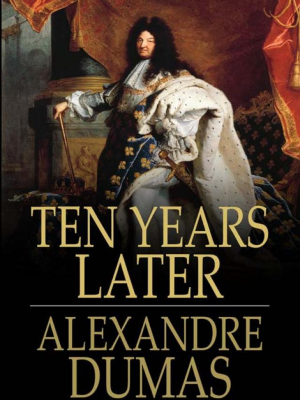 Ten Years Later author Alexandre Dumas