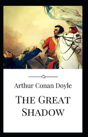 The Great Shadow author Sir Arthur Conan Doyle