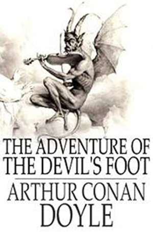 The Adventure of the Devil's Foot author Sir Arthur Conan Doyle