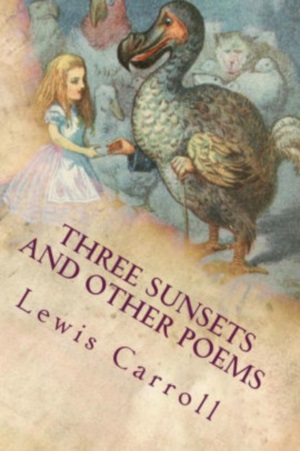 Three Sunsets and Other Poems author Lewis Carroll