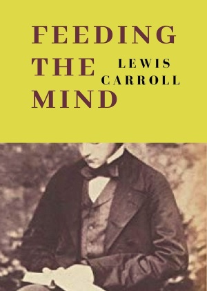 Feeding the Mind author Lewis Carroll