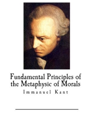 Fundamental Principles of the Metaphysic of Morals author Immanuel Kant