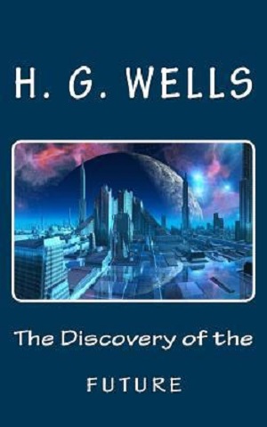 The Discovery of the Future author H. G. Wells