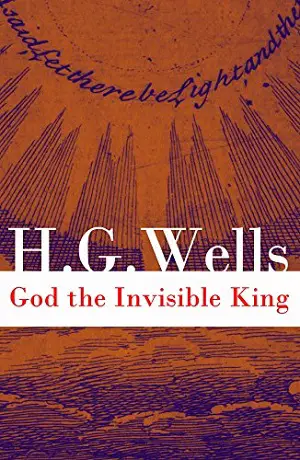 God the Invisible King author H. G. Wells