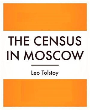 Article on the Census in Moscow author Leo Tolstoy