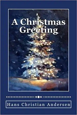 A Christmas Greeting author Hans Christian Andersen