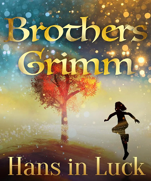 Hans in Luck author Brothers Grimm
