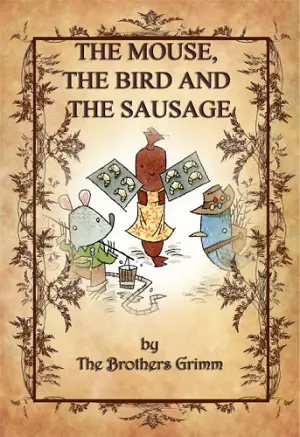The Mouse, the Bird, and the Sausage author Brothers Grimm