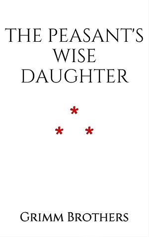 The Peasants Wise Daughter author Brothers Grimm