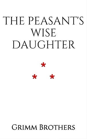 The Peasants Wise Daughter author Brothers Grimm