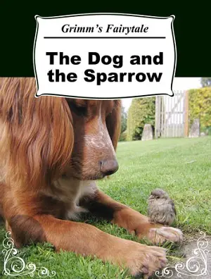 The Dog and the Sparrow author Brothers Grimm