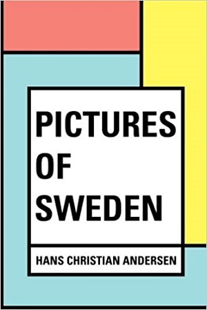 Pictures of Sweden author Hans Christian Andersen