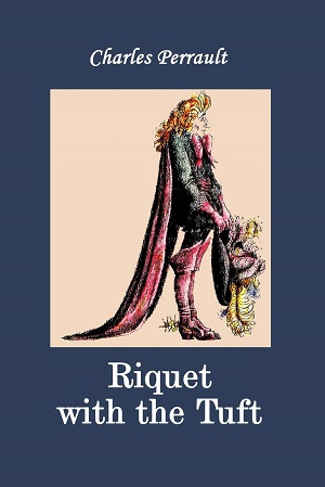 Riquet with the Tuft author Charles Perrault