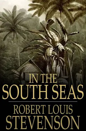 In the South Seas author Robert Louis Stevenson