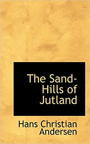 The Sand Hills of Jutland author Hans Christian Andersen