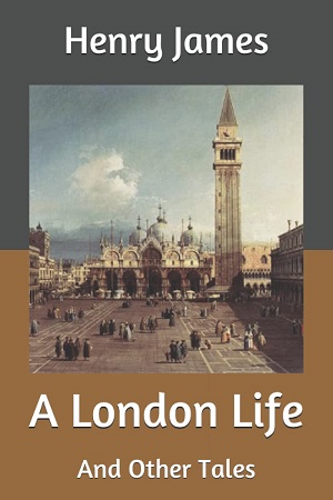 A London Life and Other Tales author Henry James
