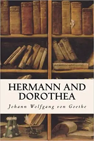Hermann and Dorothea author Johann Wolfgang von Goethe