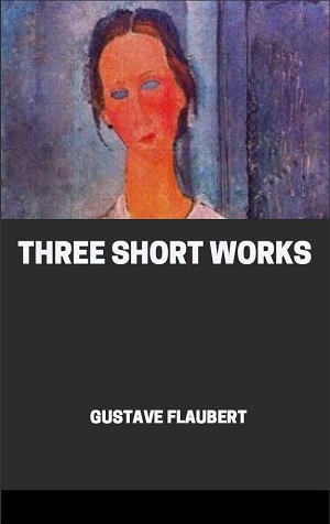 Three Short Works author Gustave Flaubert
