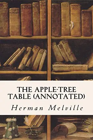 The Apple Tree Table author Herman Melville