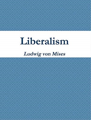Liberalism author Ludwig von Mises
